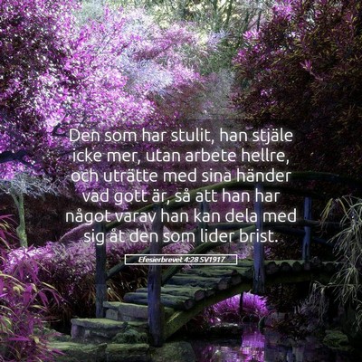 Picture 05 - Efesierbrevet 4:28 SV1917 - Den som har stulit, han stjäle icke mer, utan - Bible Verse Picture