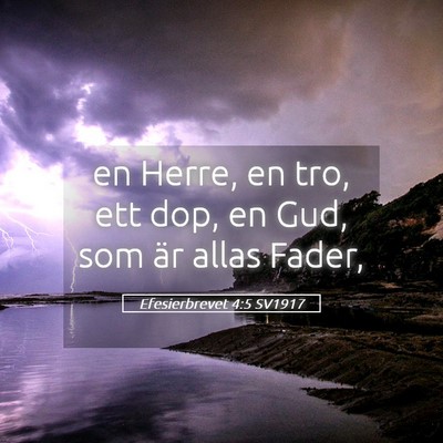 Picture 05 - Efesierbrevet 4:5 SV1917 - en Herre, en tro, ett dop, en Gud, som är allas - Bible Verse Picture
