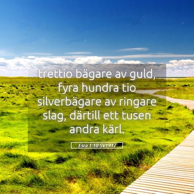 Picture 05 - Esra 1:10 SV1917 - trettio bägare av guld, fyra hundra tio - Bible Verse Picture