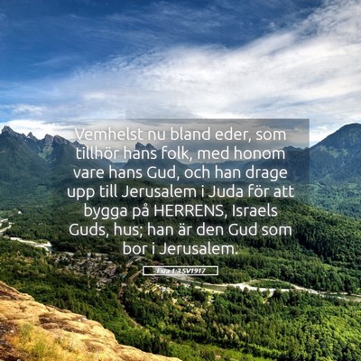 Picture 05 - Esra 1:3 SV1917 - Vemhelst nu bland eder, som tillhör hans folk, - Bible Verse Picture
