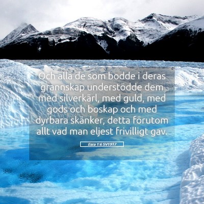 Picture 05 - Esra 1:6 SV1917 - Och alla de som bodde i deras grannskap - Bible Verse Picture