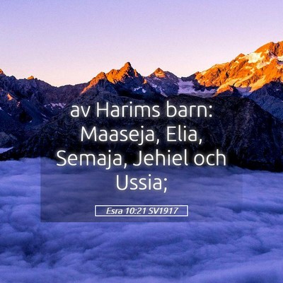 Picture 05 - Esra 10:21 SV1917 - av Harims barn: Maaseja, Elia, Semaja, Jehiel och - Bible Verse Picture