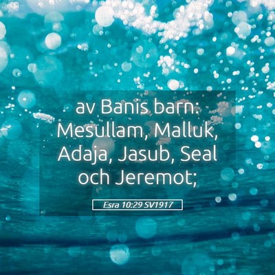 Picture 05 - Esra 10:29 SV1917 - av Banis barn: Mesullam, Malluk, Adaja, Jasub, - Bible Verse Picture