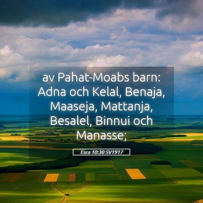Picture 05 - Esra 10:30 SV1917 - av Pahat-Moabs barn: Adna och Kelal, Benaja, - Bible Verse Picture