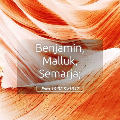 Picture 05 - Esra 10:32 SV1917 - Benjamin, Malluk, - Bible Verse Picture