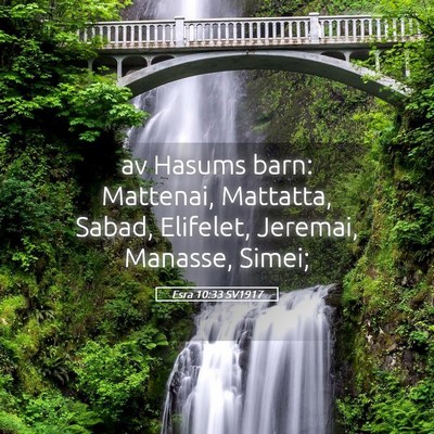 Picture 05 - Esra 10:33 SV1917 - av Hasums barn: Mattenai, Mattatta, Sabad, - Bible Verse Picture