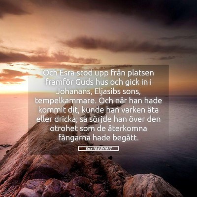 Picture 05 - Esra 10:6 SV1917 - Och Esra stod upp från platsen framför Guds hus - Bible Verse Picture