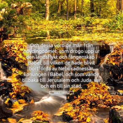Picture 05 - Esra 2:1 SV1917 - Och dessa voro de män från hövdingdömet, som - Bible Verse Picture