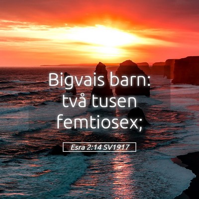 Picture 05 - Esra 2:14 SV1917 - Bigvais barn: två tusen - Bible Verse Picture