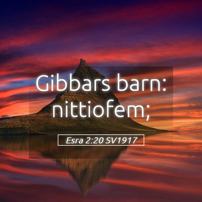 Picture 05 - Esra 2:20 SV1917 - Gibbars barn: - Bible Verse Picture