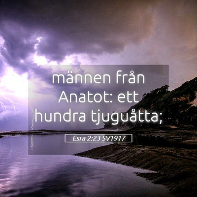 Picture 05 - Esra 2:23 SV1917 - männen från Anatot: ett hundra - Bible Verse Picture