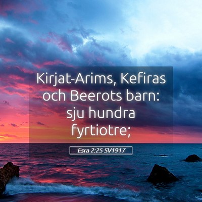 Picture 05 - Esra 2:25 SV1917 - Kirjat-Arims, Kefiras och Beerots barn: sju - Bible Verse Picture