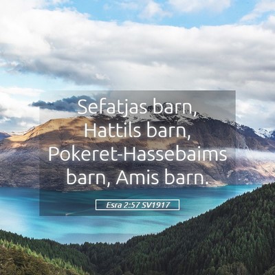 Picture 05 - Esra 2:57 SV1917 - Sefatjas barn, Hattils barn, Pokeret-Hassebaims - Bible Verse Picture