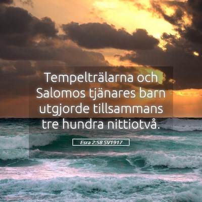 Picture 05 - Esra 2:58 SV1917 - Tempelträlarna och Salomos tjänares barn - Bible Verse Picture