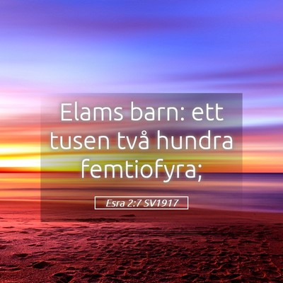 Picture 05 - Esra 2:7 SV1917 - Elams barn: ett tusen två hundra - Bible Verse Picture