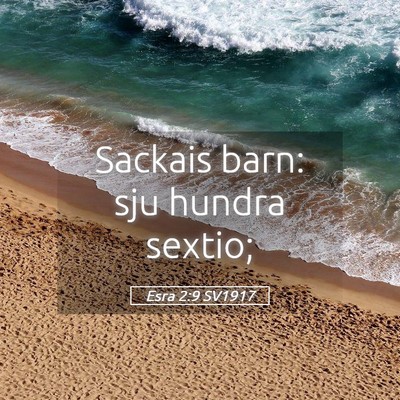 Picture 05 - Esra 2:9 SV1917 - Sackais barn: sju hundra - Bible Verse Picture