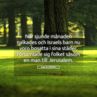 Picture 05 - Esra 3:1 SV1917 - När sjunde månaden nalkades och Israels barn nu - Bible Verse Picture