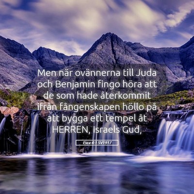 Picture 05 - Esra 4:1 SV1917 - Men när ovännerna till Juda och Benjamin fingo - Bible Verse Picture