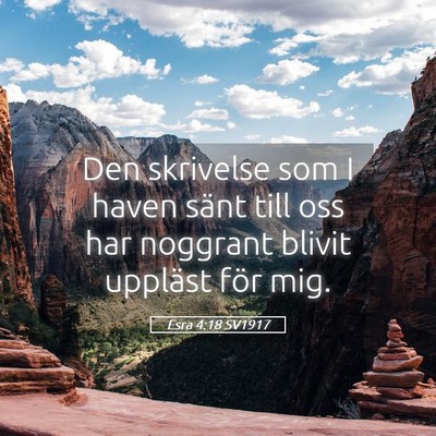 Picture 05 - Esra 4:18 SV1917 - Den skrivelse som I haven sänt till oss har - Bible Verse Picture