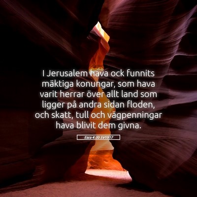 Picture 05 - Esra 4:20 SV1917 - I Jerusalem hava ock funnits mäktiga konungar, - Bible Verse Picture