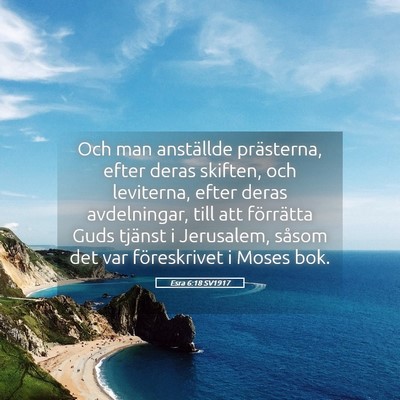 Picture 05 - Esra 6:18 SV1917 - Och man anställde prästerna, efter deras - Bible Verse Picture