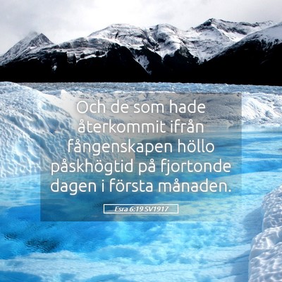 Picture 05 - Esra 6:19 SV1917 - Och de som hade återkommit ifrån fångenskapen - Bible Verse Picture
