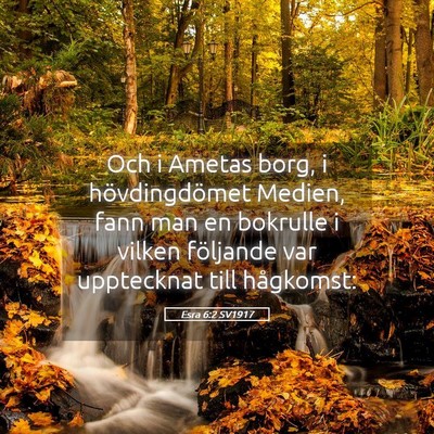 Picture 05 - Esra 6:2 SV1917 - Och i Ametas borg, i hövdingdömet Medien, fann - Bible Verse Picture