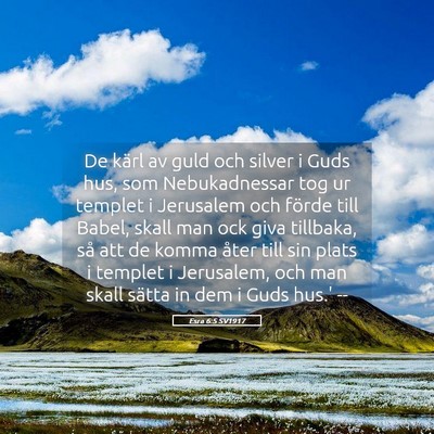 Picture 05 - Esra 6:5 SV1917 - De kärl av guld och silver i Guds hus, som - Bible Verse Picture