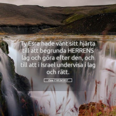 Picture 05 - Esra 7:10 SV1917 - Ty Esra hade vänt sitt hjärta till att begrunda - Bible Verse Picture