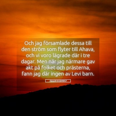 Picture 05 - Esra 8:15 SV1917 - Och jag församlade dessa till den ström som - Bible Verse Picture