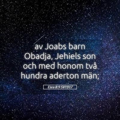 Picture 05 - Esra 8:9 SV1917 - av Joabs barn Obadja, Jehiels son och med honom - Bible Verse Picture