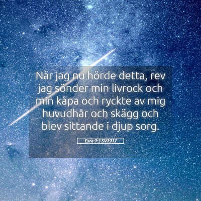 Picture 05 - Esra 9:3 SV1917 - När jag nu hörde detta, rev jag sönder min - Bible Verse Picture