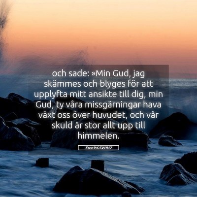 Picture 05 - Esra 9:6 SV1917 - och sade: »Min Gud, jag skämmes och blyges för - Bible Verse Picture