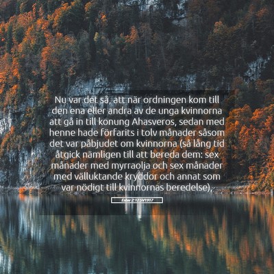 Picture 05 - Ester 2:12 SV1917 - Nu var det så, att när ordningen kom till den - Bible Verse Picture