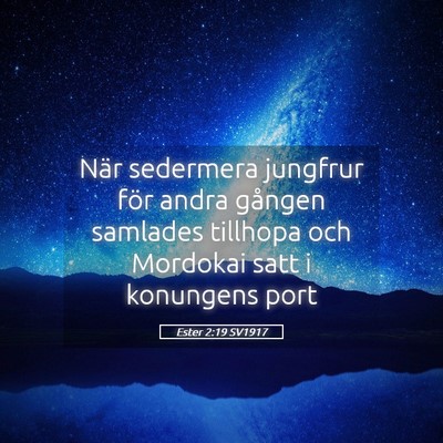 Picture 05 - Ester 2:19 SV1917 - När sedermera jungfrur för andra gången - Bible Verse Picture