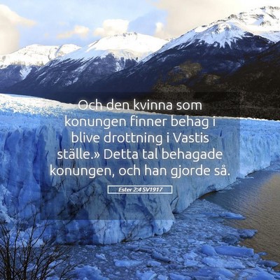 Picture 05 - Ester 2:4 SV1917 - Och den kvinna som konungen finner behag i blive - Bible Verse Picture