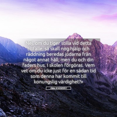 Picture 05 - Ester 4:14 SV1917 - Nej, om du tiger stilla vid detta tillfälle, så - Bible Verse Picture