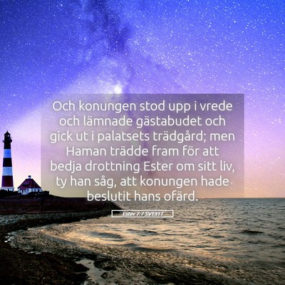 Picture 05 - Ester 7:7 SV1917 - Och konungen stod upp i vrede och lämnade - Bible Verse Picture