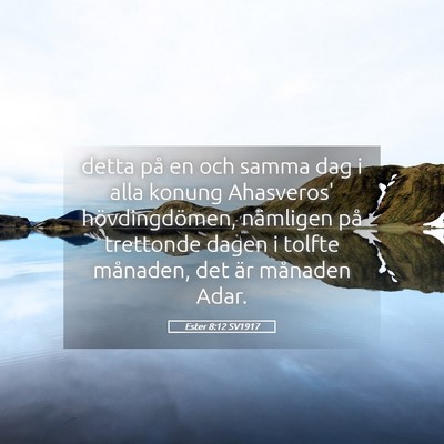 Picture 05 - Ester 8:12 SV1917 - detta på en och samma dag i alla konung - Bible Verse Picture