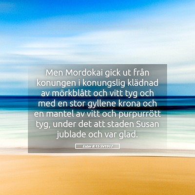 Picture 05 - Ester 8:15 SV1917 - Men Mordokai gick ut från konungen i konungslig - Bible Verse Picture