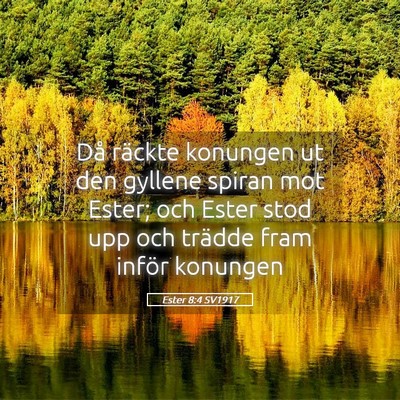 Picture 05 - Ester 8:4 SV1917 - Då räckte konungen ut den gyllene spiran mot - Bible Verse Picture