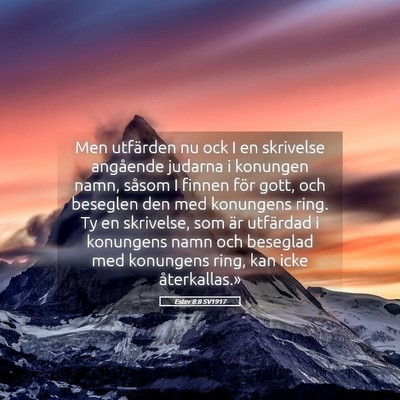 Picture 05 - Ester 8:8 SV1917 - Men utfärden nu ock I en skrivelse angående - Bible Verse Picture