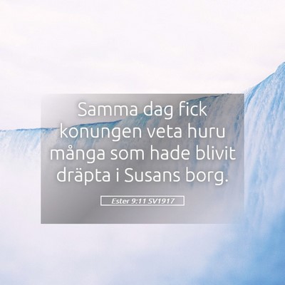 Picture 05 - Ester 9:11 SV1917 - Samma dag fick konungen veta huru många som hade - Bible Verse Picture