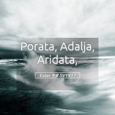 Picture 05 - Ester 9:8 SV1917 - Porata, Adalja, - Bible Verse Picture