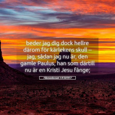 Picture 05 - Filemonbrevet 1:9 SV1917 - beder jag dig dock hellre därom för kärlekens - Bible Verse Picture