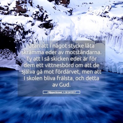 Picture 05 - Filipperbrevet 1:28 SV1917 - utan att i något stycke låta skrämma eder av - Bible Verse Picture