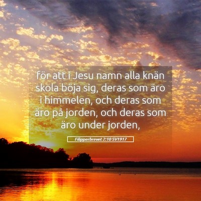 Picture 05 - Filipperbrevet 2:10 SV1917 - för att i Jesu namn alla knän skola böja sig, - Bible Verse Picture