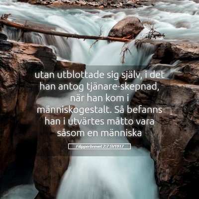 Picture 05 - Filipperbrevet 2:7 SV1917 - utan utblottade sig själv, i det han antog - Bible Verse Picture