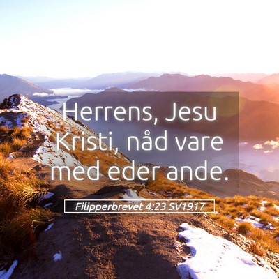 Picture 05 - Filipperbrevet 4:23 SV1917 - Herrens, Jesu Kristi, nåd vare med eder - Bible Verse Picture