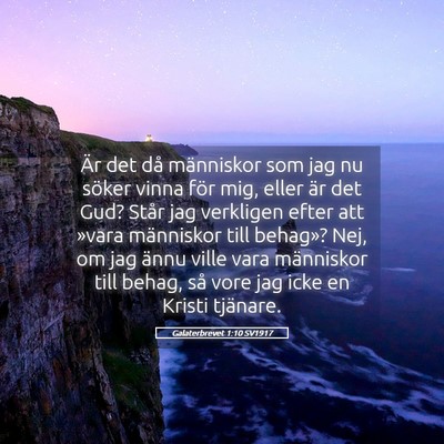 Picture 05 - Galaterbrevet 1:10 SV1917 - Är det då människor som jag nu söker vinna - Bible Verse Picture